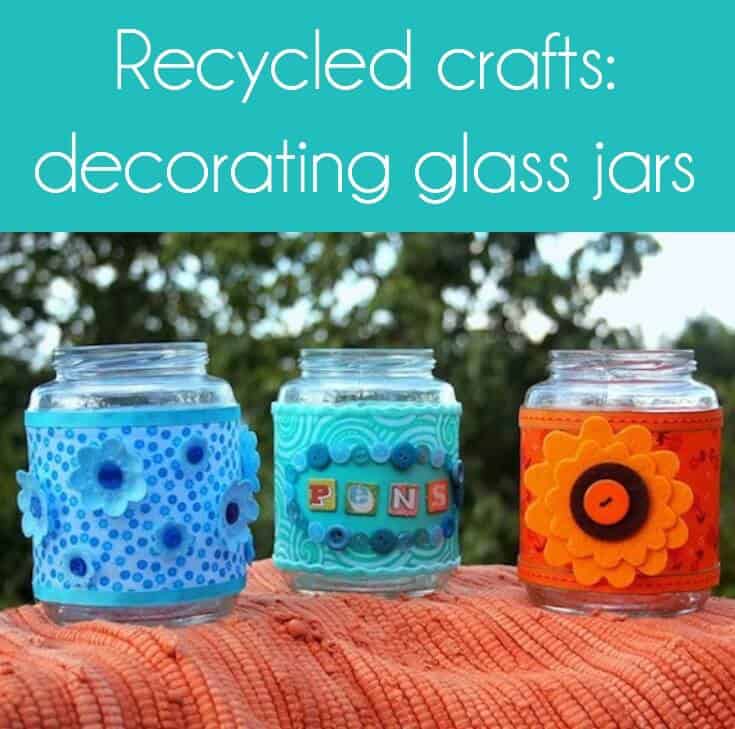 Decorating Glass Jars is a Fun Recycled Craft