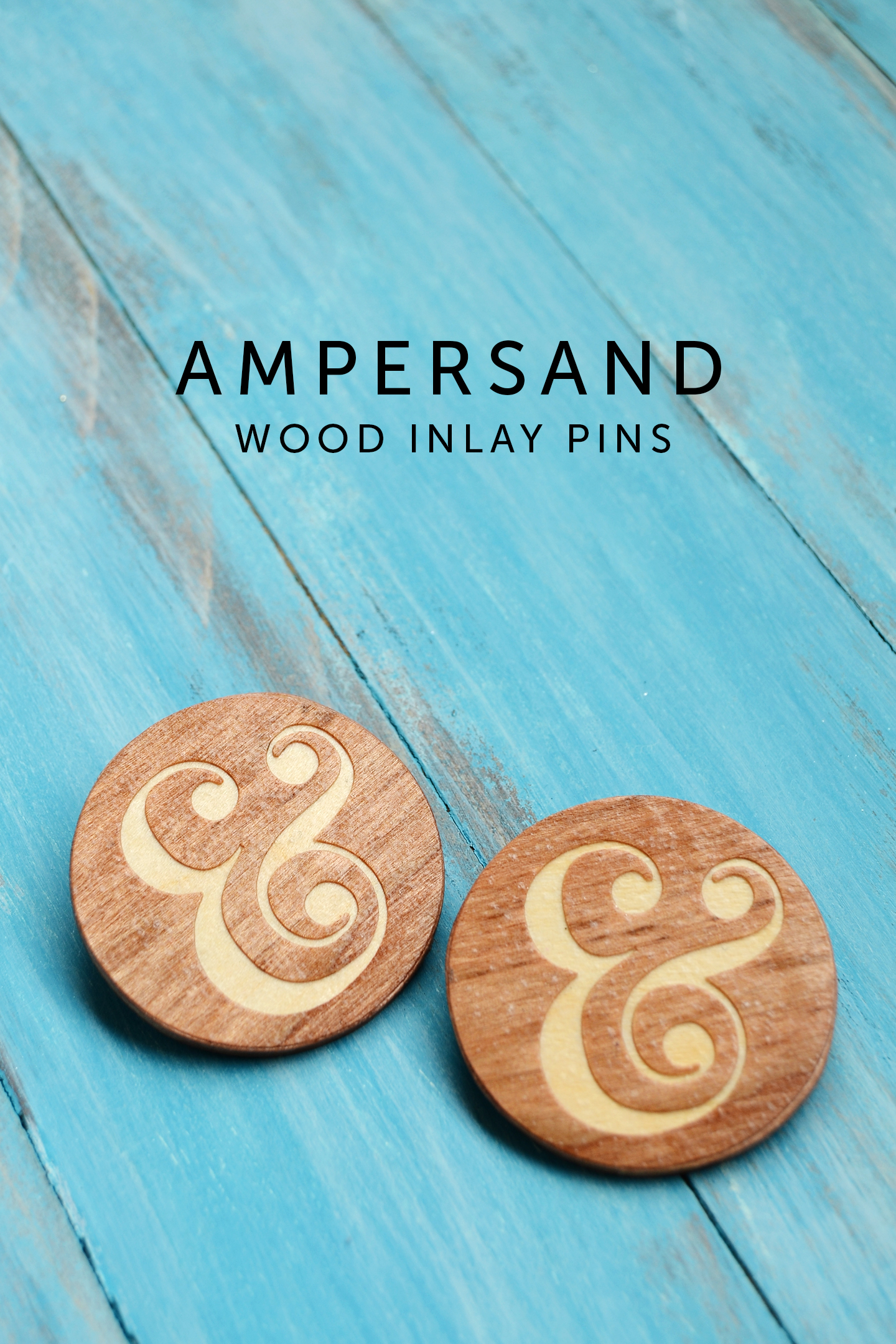 These cool DIY pins feature the almighty ampersand. You're going to love the wood inlay effect - and you can customize any way you like!