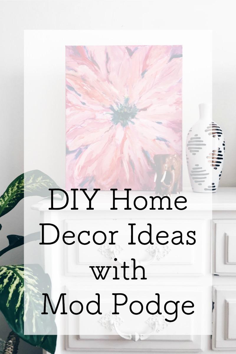 DIY home decor with Mod Podge