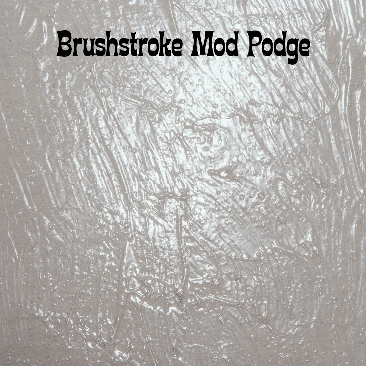 Brushstroke Mod Podge swatch
