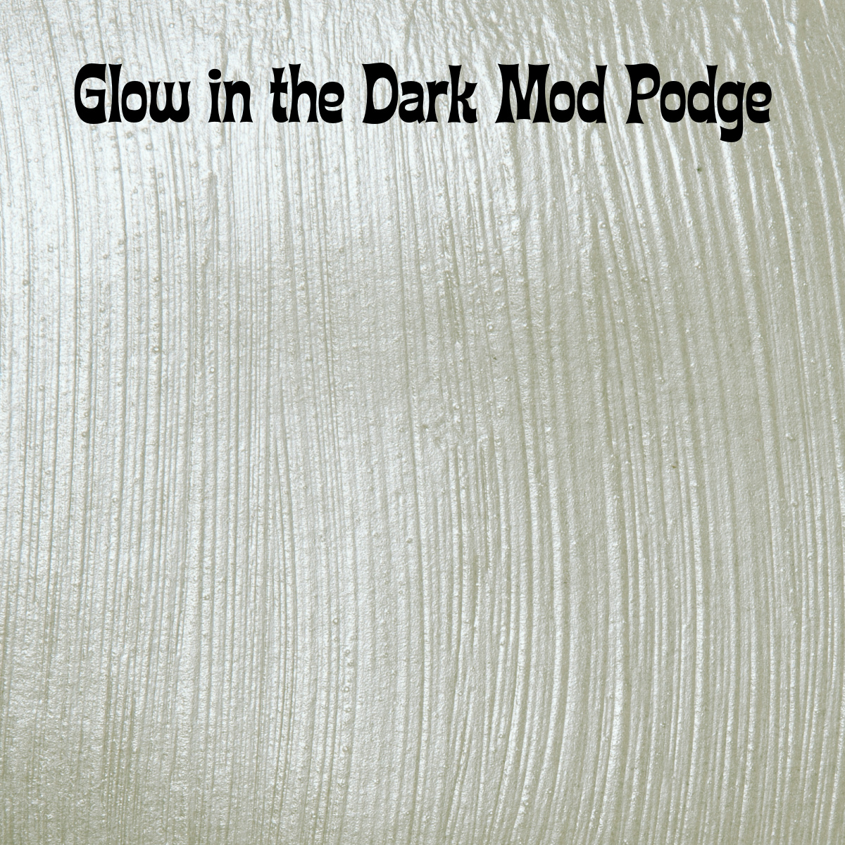 Glow in the Dark Mod Podge swatch