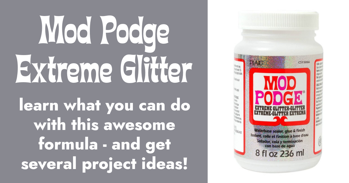 Mod Podge Extreme Glitter: Your Complete Guide! - Mod Podge Rocks