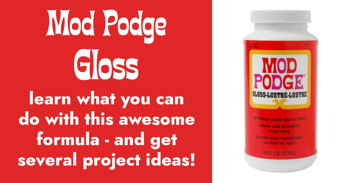 Mod Podge Gloss: Your Complete Guide - Mod Podge Rocks