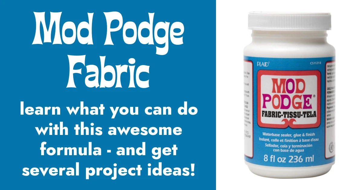 Fabric Mod Podge: Everything You Need to Know! - Mod Podge Rocks